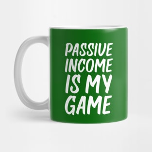 Passive Income is My Game | Money | Life Goals | Quotes | Green Mug